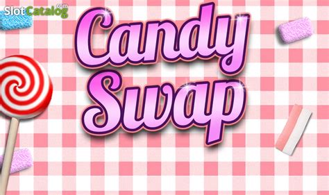 candy swap casino|Candy Swap Slot Machine Review & Free Online Demo Game.
